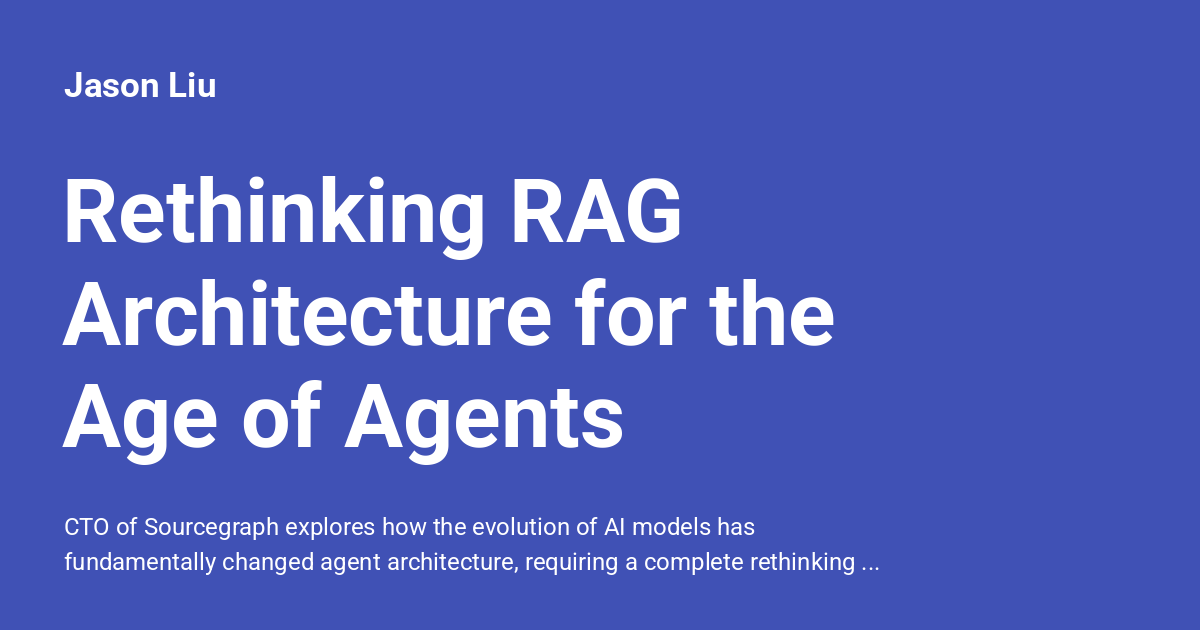 Rethinking RAG Architecture for the Age of Agents - Jason Liu