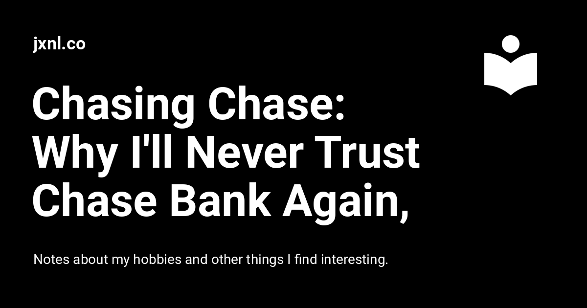 Cautionary tale on using Chase bank for indie business