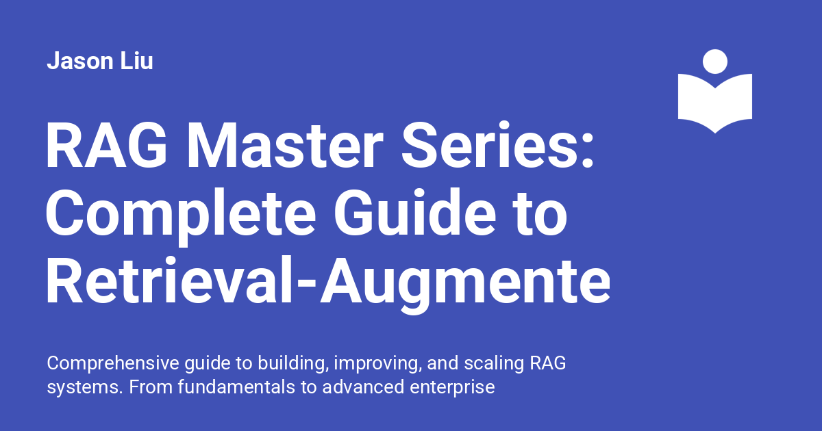 RAG Master Series: Complete Guide to Retrieval-Augmented Generation
