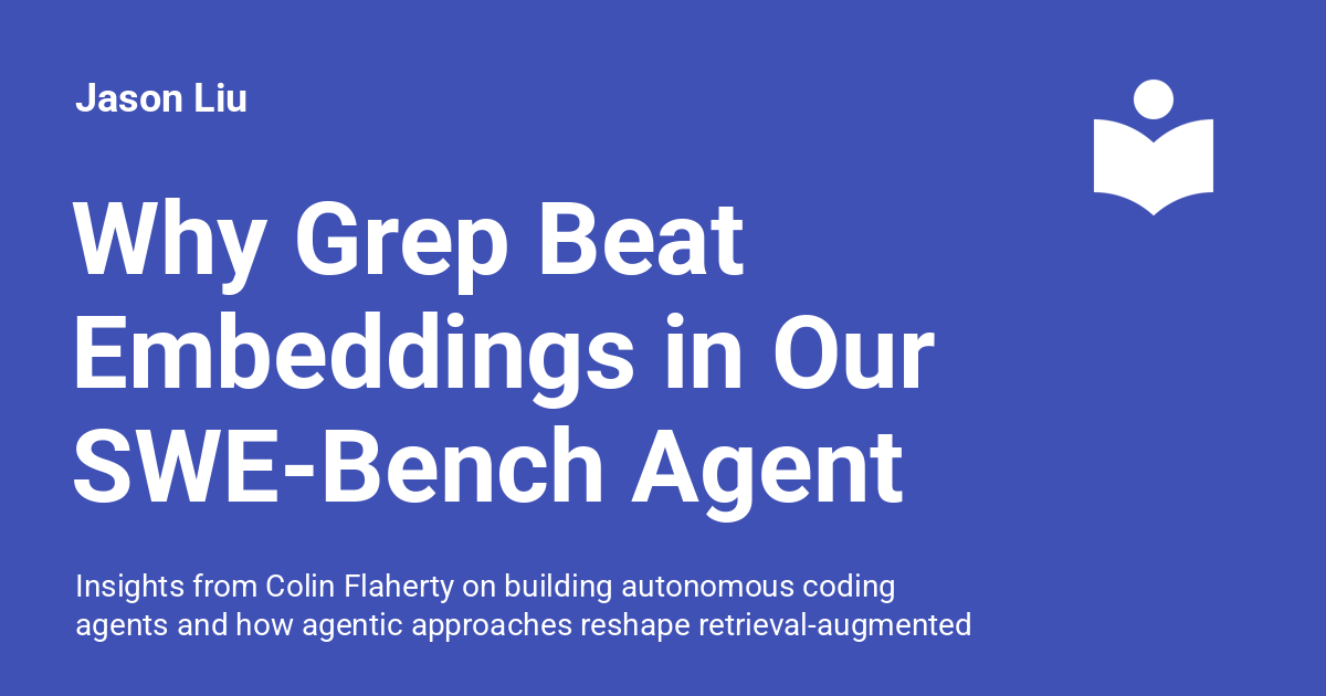 Why Grep Beat Embeddings in Our SWE-Bench Agent (Lessons from Augment)